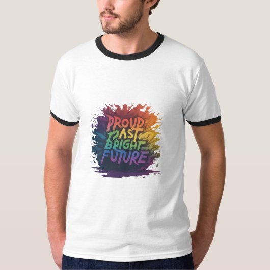 Proud past bright future t-shirt (Voorkant)