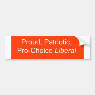 Proud, Patriottisch, Pro-Choice Liberal Bumpersticker
