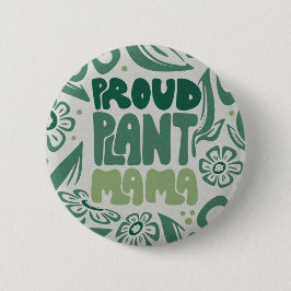 Proud Plant Mama – Bold Plant Lover Ronde Button 5,7 Cm