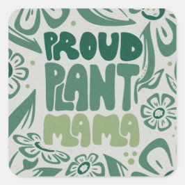 Proud Plant Mama – Bold Plant Lover Vierkante Sticker