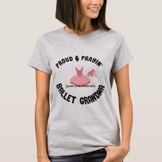 Proud & Prayin' Ballet Grandma Pink Tutu and Shoes T-shirt (Voorkant)