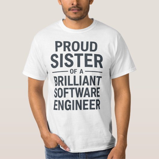 Proud Sister of a Brilliant Software Engineer T-shirt (Voorkant)