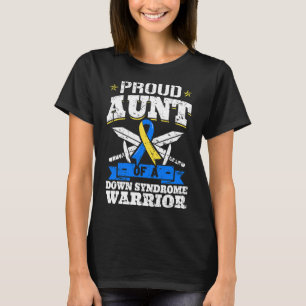 Proud tante of a Down Syndrome Warrior Trisomy 21 T-shirt
