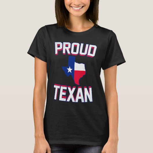 PROUD TEXAN  Texas born state TX hometown pride st T-shirt (Voorkant)