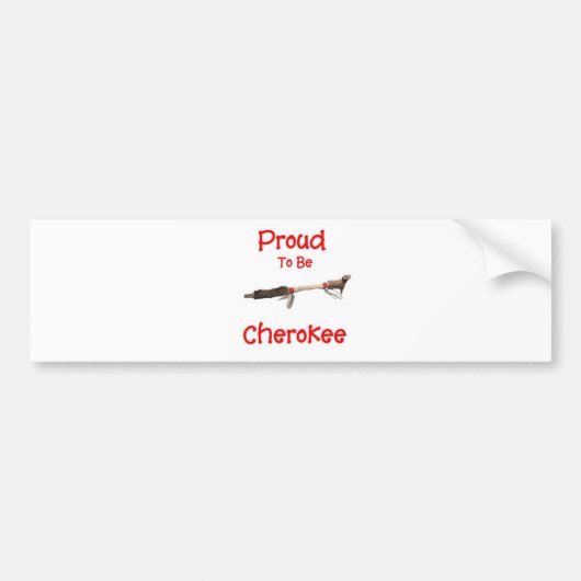 Proud to be Cherokee Bumpersticker (Voorkant)