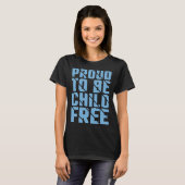 Proud To Be Childfree 2 T-shirt (Voorkant volledig)