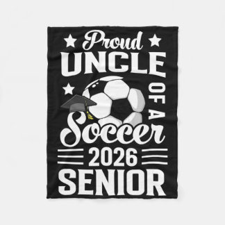 Proud Uncle Of A Soccer Senior 2026 Graduation  Fleece Deken