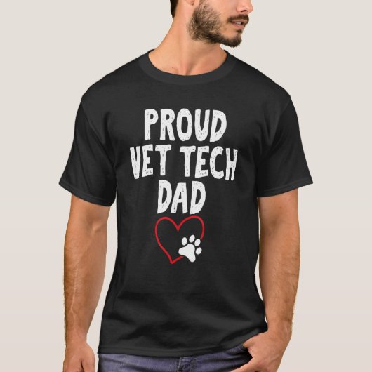Proud Vet Tech Dad   Message for Vet Dads T-shirt (Voorkant)
