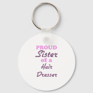 Proud Zuster van een Hair Dresser Sleutelhanger