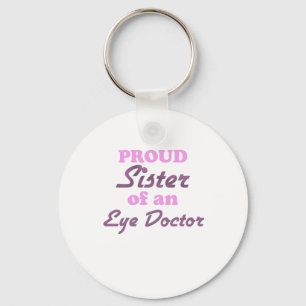 Proud Zuster van een Oogarts Sleutelhanger