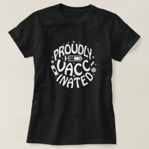 Proutig gevaccineerd Covid-19 Coronavirus Shot Whi T-shirt