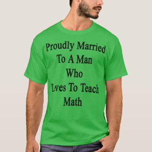 Prouze gehuwd met een Man die graag de Wiskunde le T-shirt