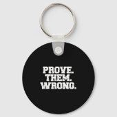 Prove Them Wrong Srt Gym Motivation Distressed Log Sleutelhanger (Voorkant)