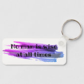 Proverb Geen man is te allen tijde verstandig Sleu Sleutelhanger (Voorkant)