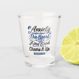 Proverbs 12:25 Bible Verse – Kind Word Art Shot Glas