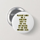 Proverbs 16:24 ronde button 5,7 cm (Voorkant /achterkant)