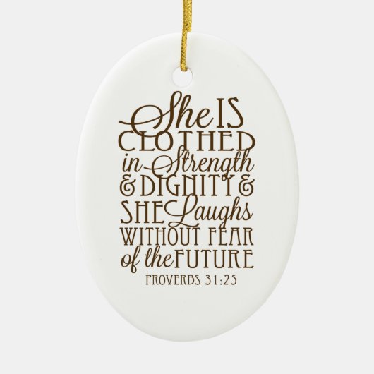 Proverbs 31 - Kleed in Sterkte & Waardigheid Bruin Keramisch Ornament (Voorkant)