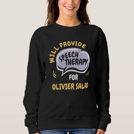 Provide Speech Therapy for Olivier Salad   Trui (Voorkant)