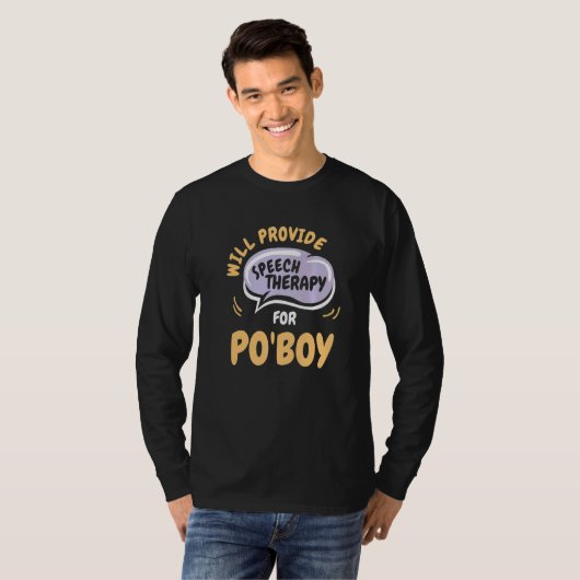 Provide Speech Therapy for Po'Boy  Speech Patholog T-shirt (Voorkant volledig)