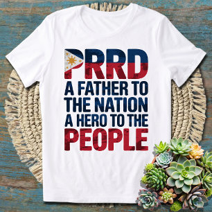 PRRD een vader van het land een held voor het volk T-shirt