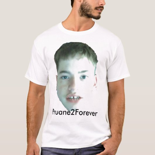 Pruane2Forever Shirt! T-shirt (Voorkant)