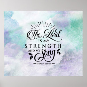 Psalm 118:14 De Heer is mijn Sterkte en mijn Song Poster