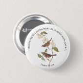 Psalm 118:24 Bijbelverse en Sparrow Paar Ronde Button 5,7 Cm (Voorkant /achterkant)