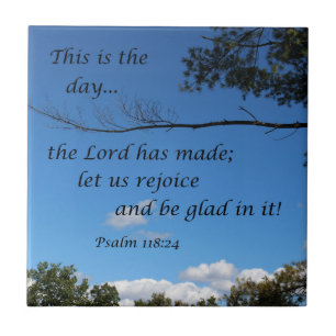 Psalm 118:24 Dit is de dag die de Heer heeft gemaa Tegeltje