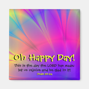 Psalm 118:24 "Oh Happy Day" Koelkast Magneet