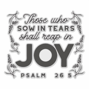 Psalm 126:5 Schrift Typografie – Oogsten in Blijds Sticker