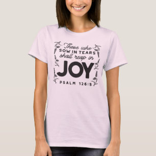 Psalm 126:5 Schrift Typografie – Oogsten in Blijds T-shirt