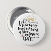 Psalm 143:8 bijbelverse Button (Voorkant /achterkant)