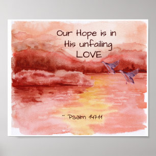 Psalm 147:11 Onze hoop is in Zijne naakte liefde Poster