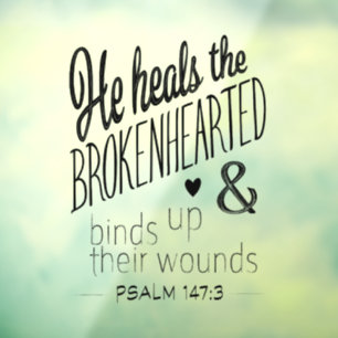 Psalm 147:3 Hij heelt de gebroken haren Raamsticker