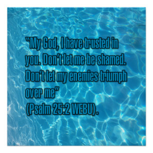 Psalm 25:2 WEBU Perfect Poster