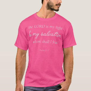 Psalm 27 Mijn lichtzaligheid Christelijke Jezus ga T-shirt