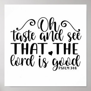 Psalm 34:8 Taste en zorg dat de Heer goed is Poster