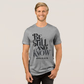 Psalm 46:10 Be Still and Know Religious Tri-Blend Shirt (Voorkant volledig)