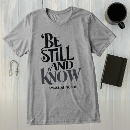 Psalm 46:10 Be Still and Know Religious Tri-Blend Shirt