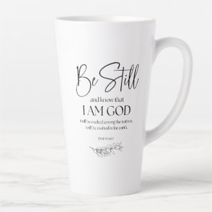 Psalm 46:10 Wees stil en weet dat ik God ben Latte Mok