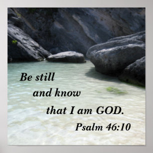 Psalm 46:10 Wees stil en weet dat ik God ben Poster