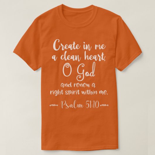 Psalm 5110 Create in Me a Clean Heart Christian  T-shirt (Design voorkant)