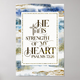 Psalm 73:26 Hij is de Sterkte van mijn hart Poster