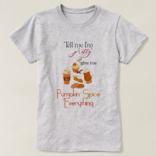 PSL - Geef me Pumpkin Spice Alles T-shirt