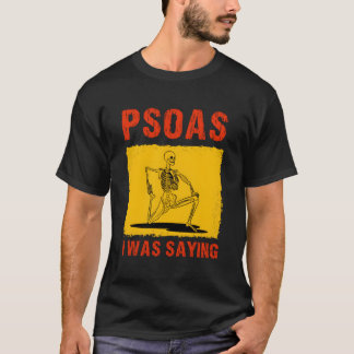Psoas I was Gezegde Funny Therapist Physical Massa T-shirt