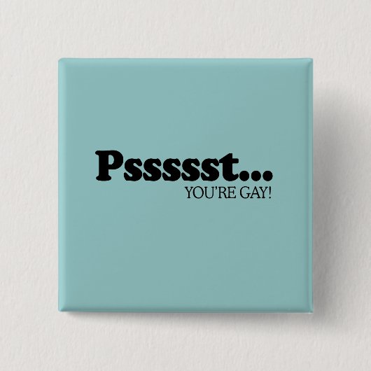 Pssst... Je bent homo Vierkante Button 5,1 Cm (Voorkant)
