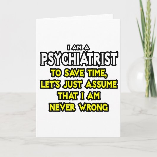 Psychiater... neem aan dat ik nooit ongelijk heb kaart (Voorkant)