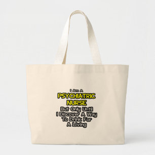 Psychiatrische verpleegkundige grap .. Drink voor Grote Tote Bag