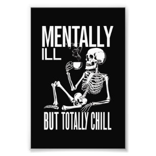 Psychisch Niet in Orde Maar Totaal Chill Halloween Foto Afdruk