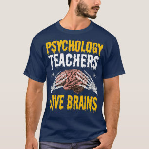 Psychologische leraren houden van breinen Funny Ha T-shirt